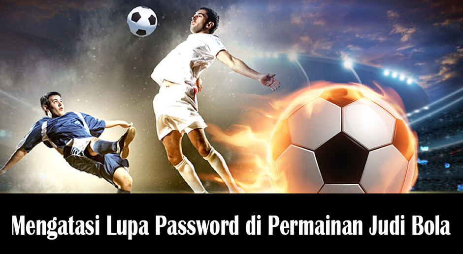 Langkah Mengatasi Lupa Password serta Username di Situs Judi Online