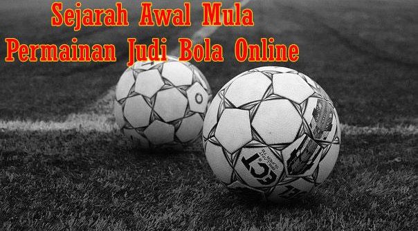 Sejarah Situs Judi Bola Online di Indonesia