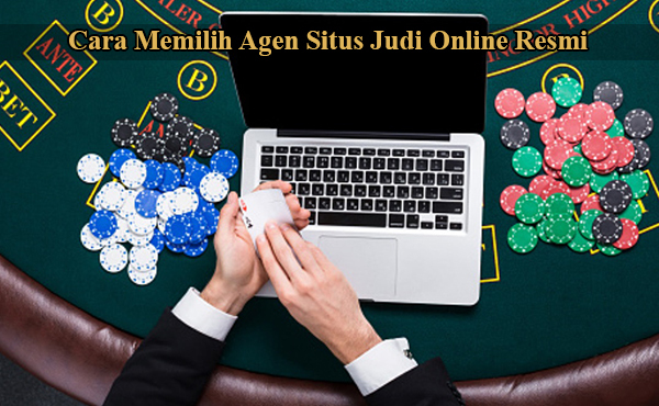 Cara Memilih Agen Judi Online Terpercaya